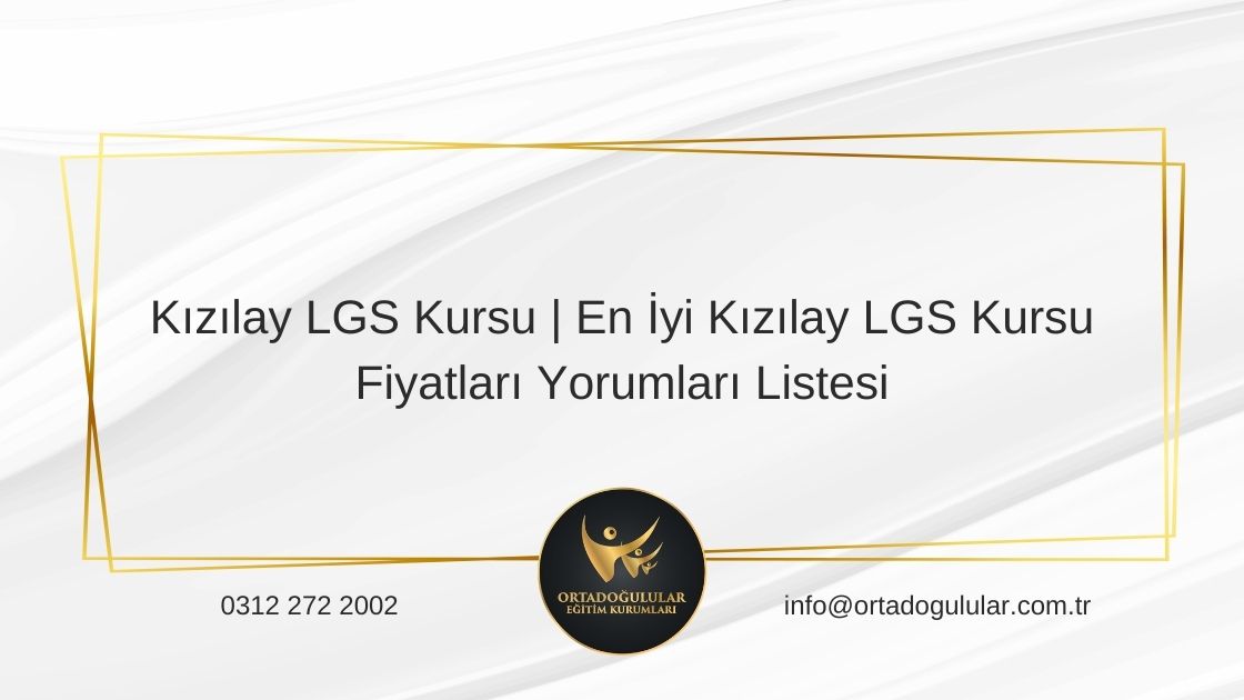 Kizilay-LGS-Kursu-En-Iyi-Kizilay-LGS-Kursu-Fiyatlari-Yorumlari-Listesi