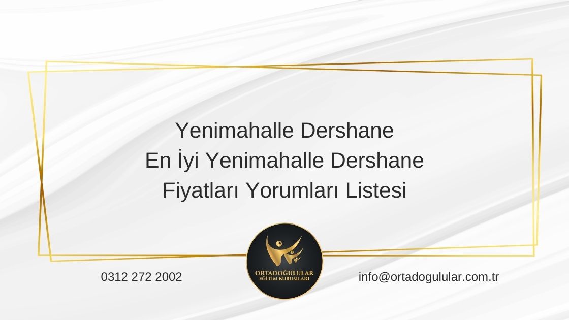 Yenimahalle-Dershane-En-Iyi-Yenimahalle-Dershane-Fiyatlari-Yorumlari-Listesi